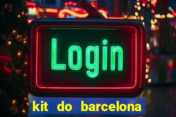 kit do barcelona dls 2017